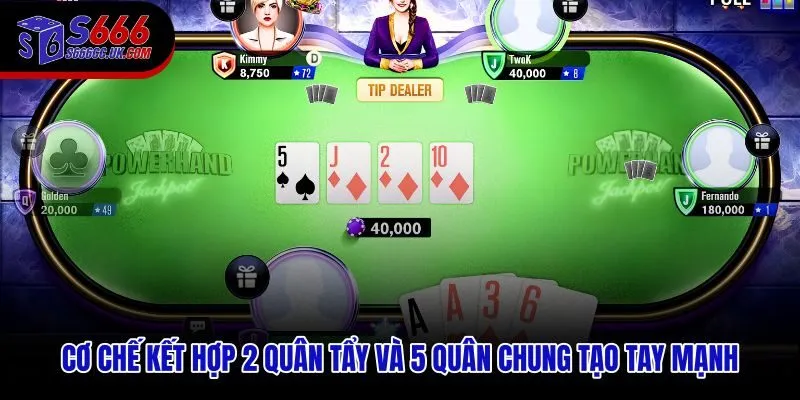 Cách đánh Poker qua cơ chế ghép 7 quân thành tổ hợp 5 lá tối ưu