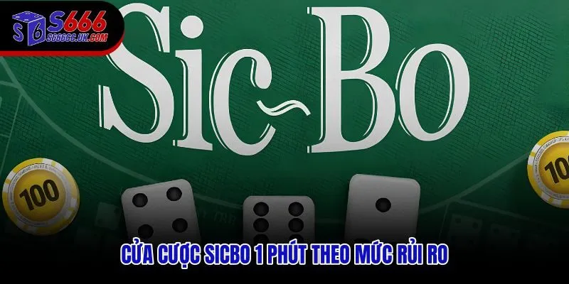 Các nhóm cửa cược Sicbo 1 phút phân loại theo mức rủi ro