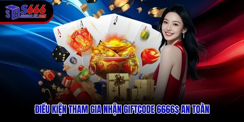 Tặng giftcode 6666 yêu cầu tài khoản hợp lệ và xác minh đúng quy trình