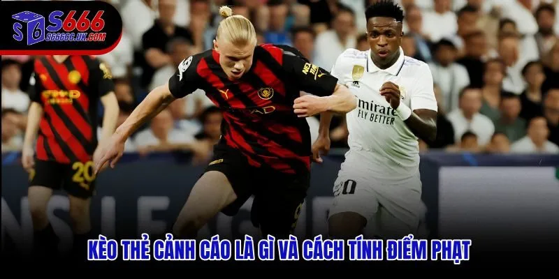 Kinh nghiệm đánh kèo thẻ vàng bắt đầu từ quy ước tính điểm phạt