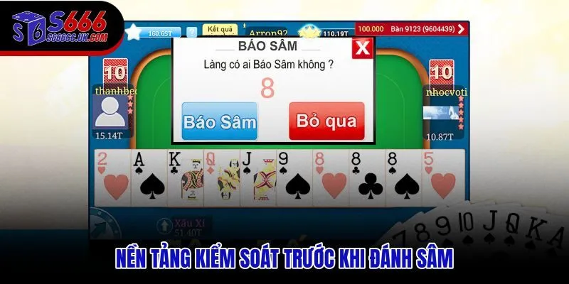 Chiến thuật đánh Sâm từ mười lá đầu tiên và quyền chủ động mở ván