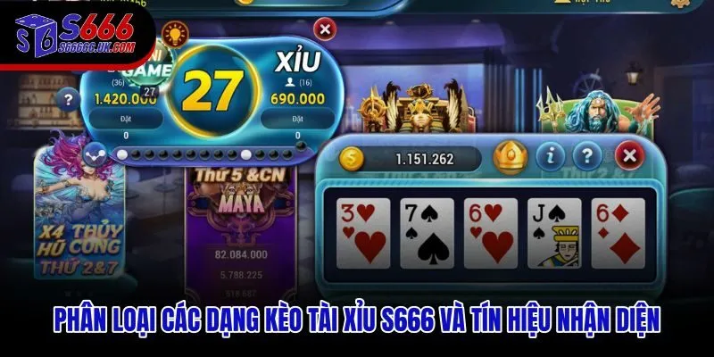 Kinh nghiệm đánh Tài Xỉu S666 qua phân loại dạng kèo và tín hiệu dữ liệu