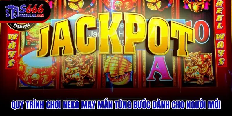 Cách đánh Neko May Mắn theo từng bước dành cho người mới bắt đầu