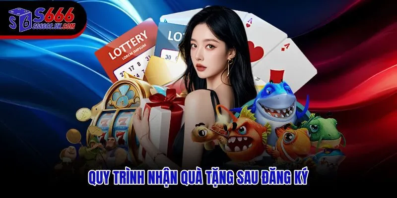 Các bước nhận thưởng đăng ký tân thủ 66K nhanh chóng tại S666
